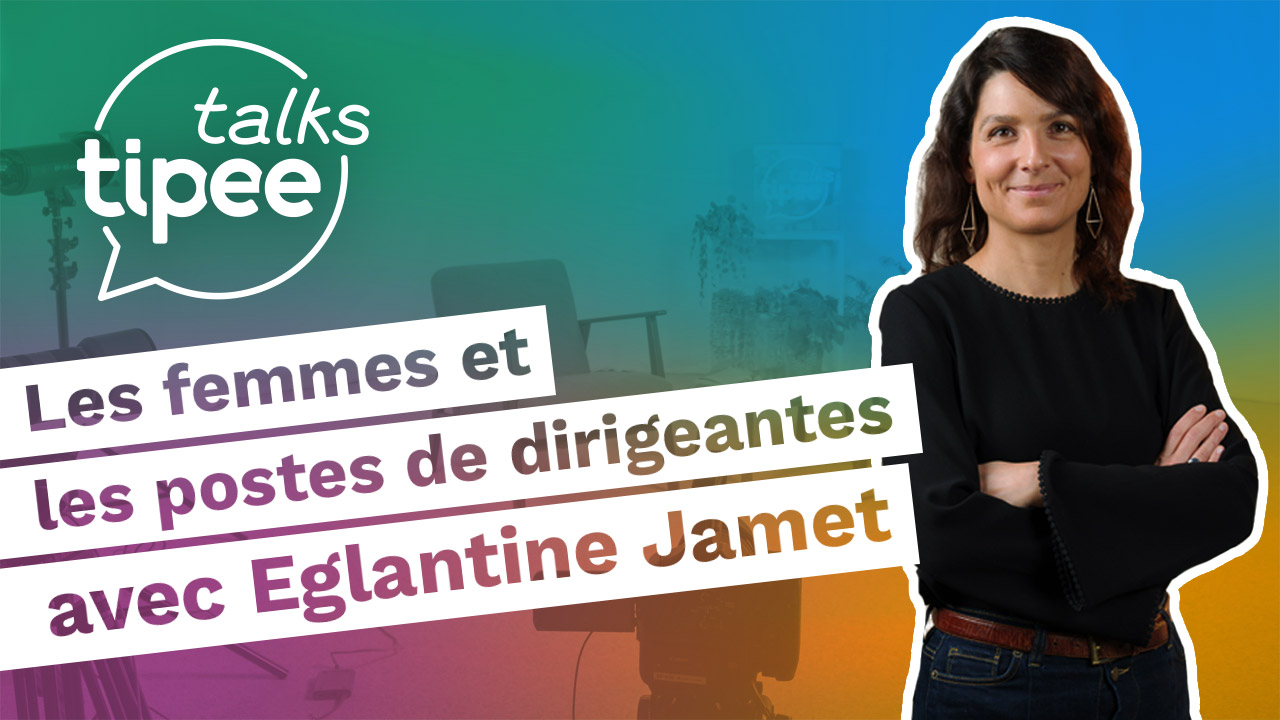Les femmes et les postes de dirigeantes avec Eglantine Jamet