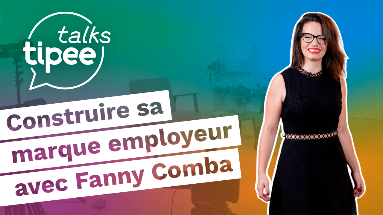 Construire sa marque employeur avec Fanny Comba