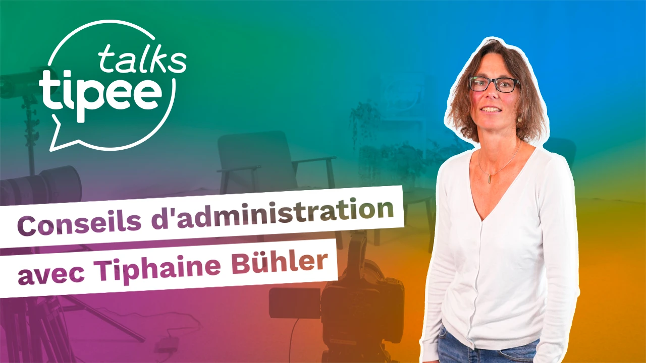 Conseils d’administration avec Tiphaine Bühler